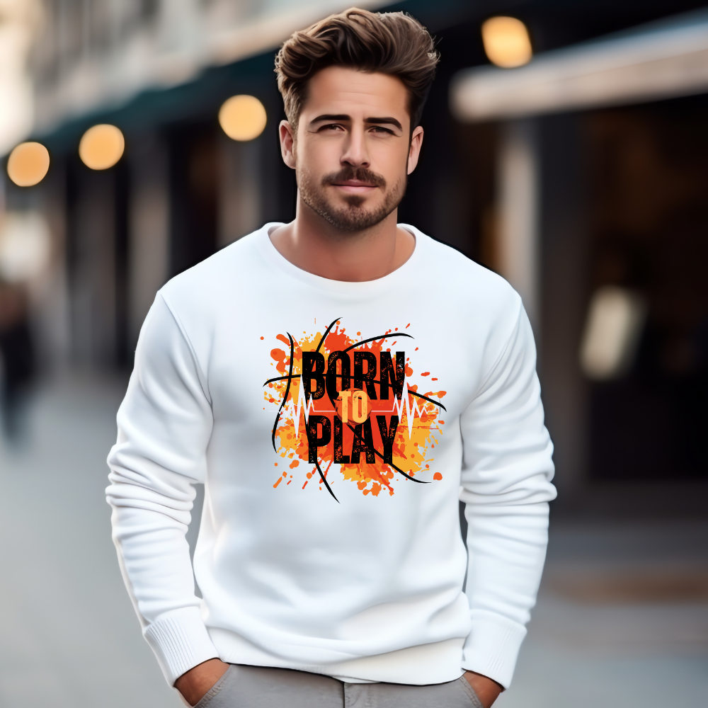 Born to Play Sweatshirt - Power Player Edition