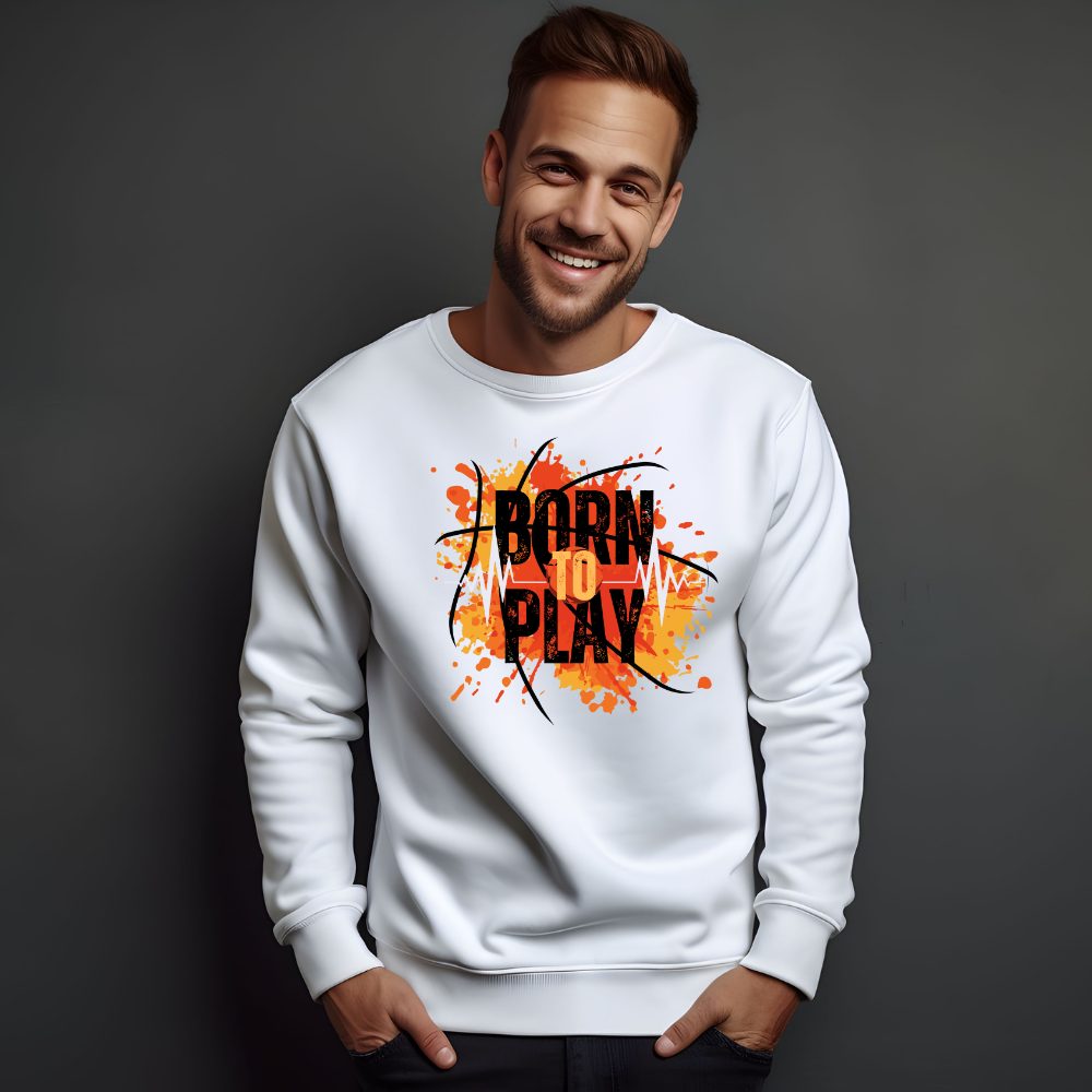 Born to Play Sweatshirt - Power Player Edition