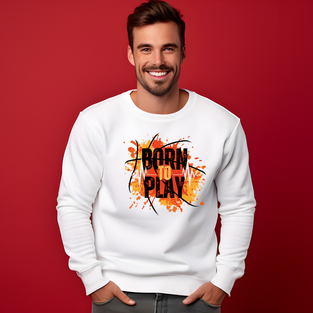 Born to Play Sweatshirt - Power Player Edition