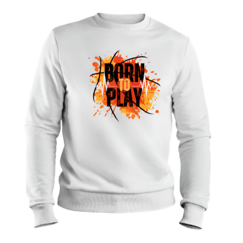 Born to Play Sweatshirt - Power Player Edition