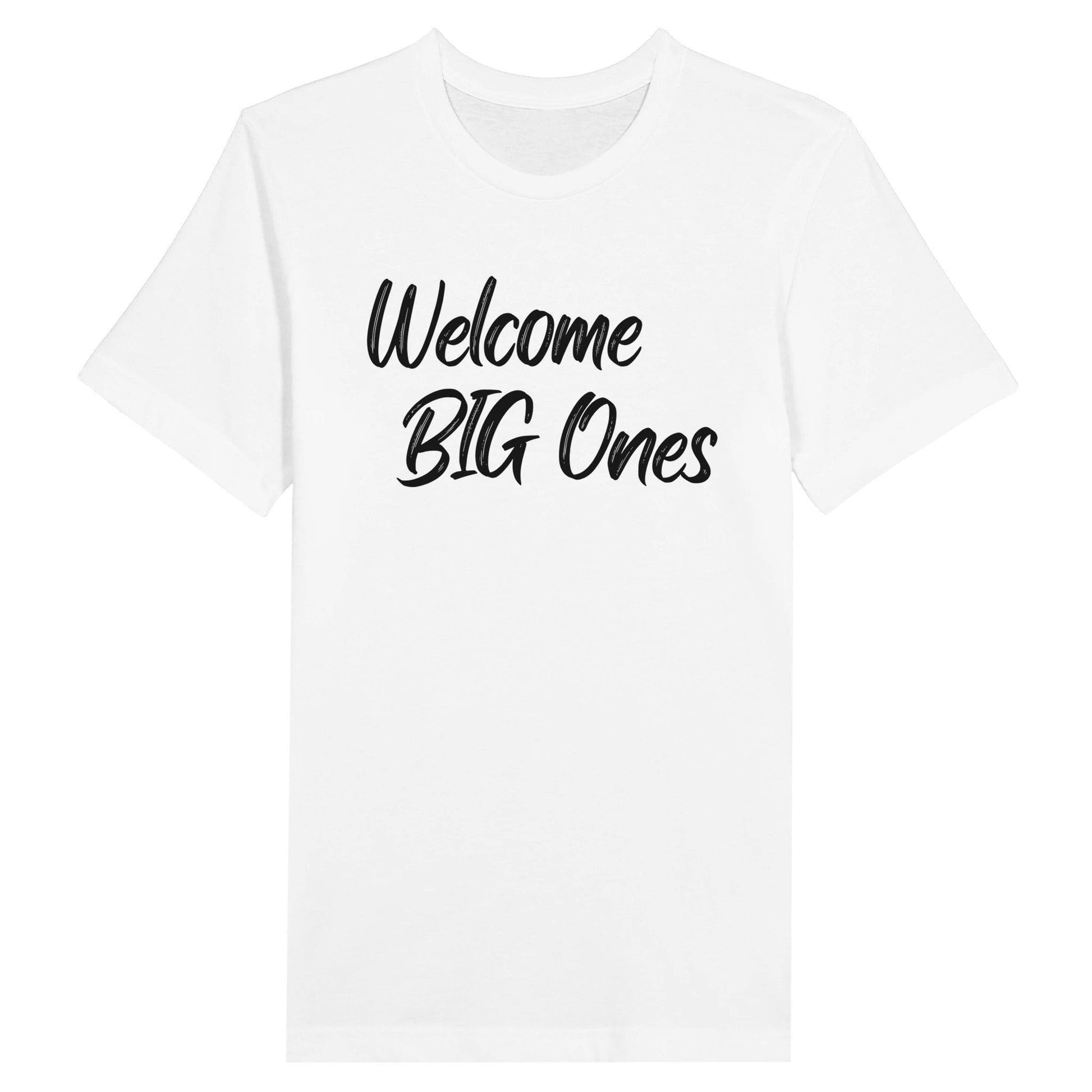 Welcome Big Ones Tee - Embrace Your Boldness with Every Wear